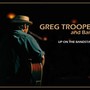 Greg Trooper and Band; 'Up On The Bandstand'