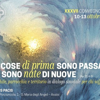 XXXVII Convegno Aipas; Assisi accoglie la speranza del cambiamento cristiano